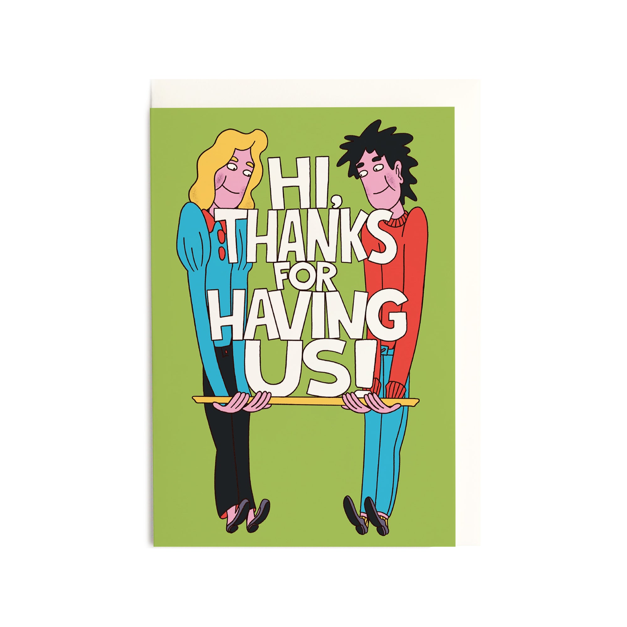 Hi, Thanks for Having Us! - Greeting Card